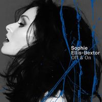 Sophie Ellis-Bextor - Off & On