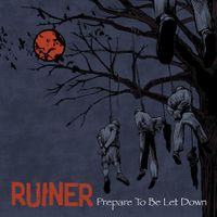 Ruiner - Prepare to Be Let Down