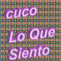 Cuco - Lo Que Siento