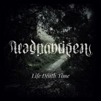 Dead Man Risen - Life Death Time