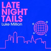 Luke Million - Late Night Tails
