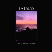 Fatalys - En la lejan​&iacute;​a del alba