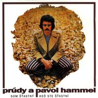 Pavol Hammel - Som &Scaron;ťastn&yacute;, Keď Ste &Scaron;ťastn&yacute;