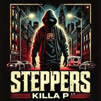 Killa P - STEPPERS EP