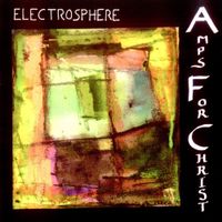 Amps For Christ - Electrosphere