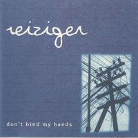 Reiziger - Don't Bind My Hands