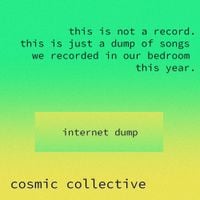 Cosmic Collective - internet dump