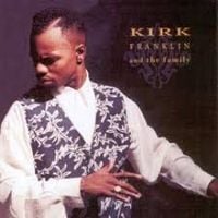 Kirk Franklin - Kirk Franklin and the Family