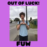 Out Of Luck! - FUW