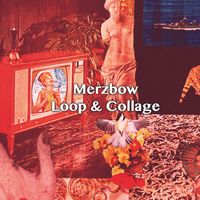 Merzbow - Loop & Collage
