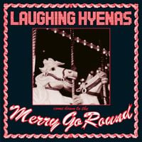 Laughing Hyenas - Merry Go Round