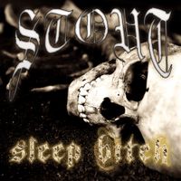 Stout - Sleep Bitch