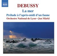 Jun M&auml;rkl - Debussy: La mer; Pr&eacute;lude &agrave; l'apr&egrave;s-midi d'un faune