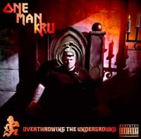 One Man Kru - Overthrowing the Underground