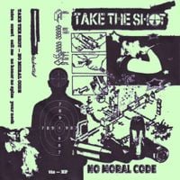 TAKE THE SHOT - No Moral Code