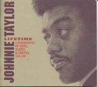Johnnie Taylor - Lifetime - A Retrospective Of Soul, Blues & Gospel, 1965-1999