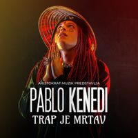 Pablo Kenedi - Trap je mrtav
