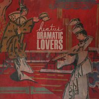 Dramatic Lovers - Hiatus