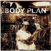 BODY PLAN - ATARAXIA NERVOSA