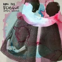 Avec Pas D'casque - Effets sp&eacute;ciaux