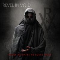 Revel In Void - Those He Hates He Loves Most