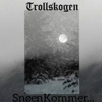 Trollskogen - Sn&oslash;en Kommer