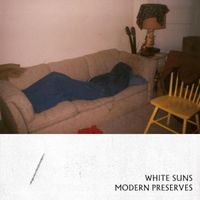 White Suns - Modern Preserves