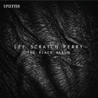 Lee "Scratch" Perry - THE BLACK ALBUM
