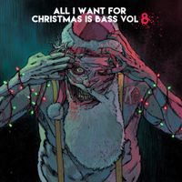 Various Artists - All I Want For Christmas Is Bass (Vol. 8)