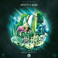 Eputty, Duos - Particle Theory, Pt. 1