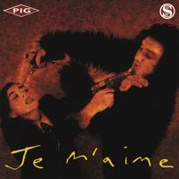 Pig - Je m'aime