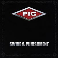 Pig - Swine & Punishment