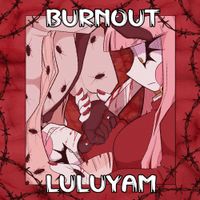 LuLuYam - BURNOUT