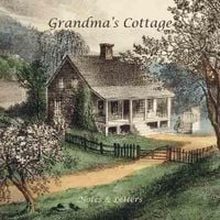 Grandma's Cottage - Notes & Letters