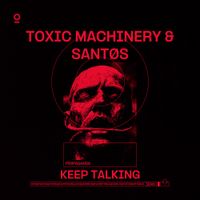 Toxic Machinery - Keep Talking