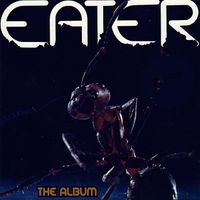 Eater - The Album