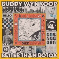 Buddy Wynkoop - Better Than Botox