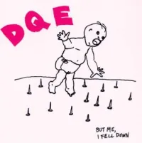 DQE - But Me, I Fell Down
