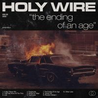 Holy Wire - The Ending Of An Age