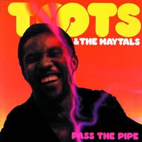 Toots & The Maytals - Pass The Pipe