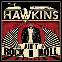 The Hawkins - Ain't Rock n Roll