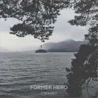 Former Hero - Wave