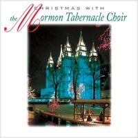 Mormon Tabernacle Choir - Christmas With The Mormon Tabernacle Choir