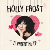 Holly Frost - A Valentine - EP