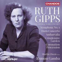 Rumon Gamba - Ruth Gipps: Orchestral Works Volume 3