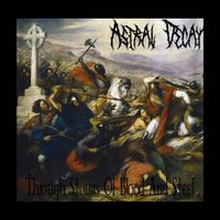 Astral Decay - Through Storms of Blood and Steel