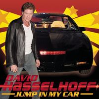 David Hasselhoff - Jump In My Car