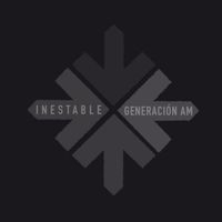 Inestable - Generaci&oacute;n AM