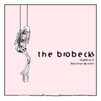 The Brobecks - Happiest Nuclear Winter [Reissue]