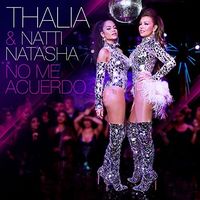 Thalía & Natti Natasha - No Me Acuerdo